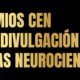 Premios CEN a la Divulgación de las Neurociencias